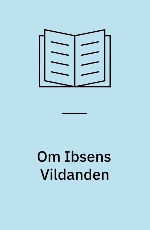 Om Ibsens Vildanden : to artikler