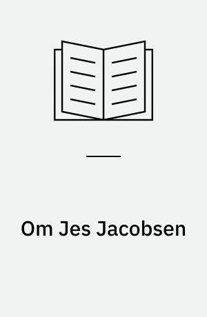 Om Jes Jacobsen : en sønderjysk maler fra Museum Sønderjyllands kunstsamling