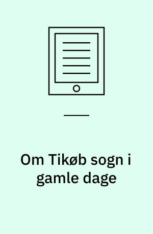 Om Tikøb sogn i gamle dage