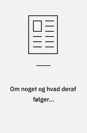 Om noget og hvad deraf følger... : nye bemærkninger om veridiktionen