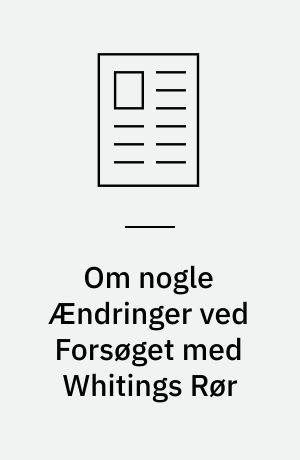 Om nogle Ændringer ved Forsøget med Whitings Rør