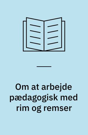 Om at arbejde pædagogisk med rim og remser