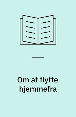Om at flytte hjemmefra