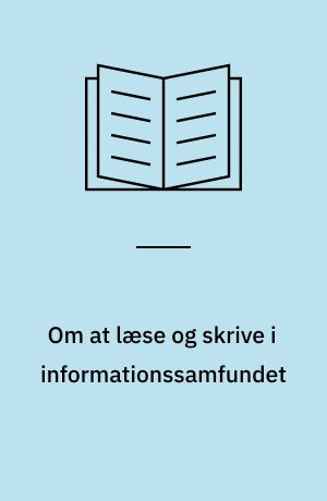 Om at læse og skrive i informationssamfundet - med særligt henblik på ugebladene