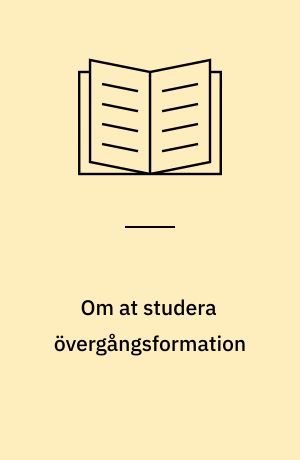 Om at studera övergångsformation