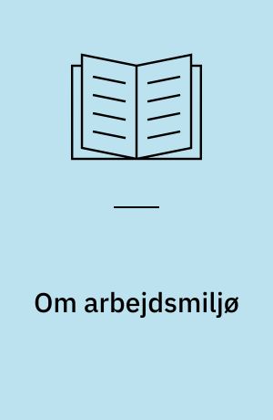 Om arbejdsmiljø : en introduktionsbog