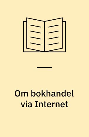 Om bokhandel via Internet : en deskriptiv uppsats med studier och jämförelser av bokhandlar på Internet