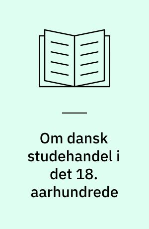 Om dansk studehandel i det 18. aarhundrede