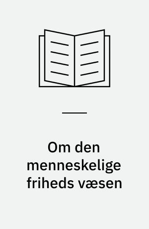 Om den menneskelige friheds væsen