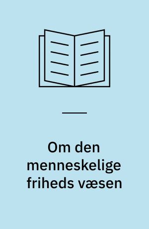 Om den menneskelige friheds væsen