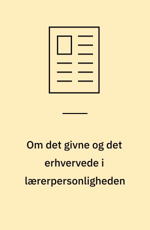 Om det givne og det erhvervede i lærerpersonligheden