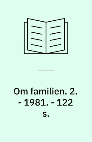 Om familien. 2. - 1981. - 122 s.