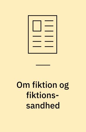 Om fiktion og fiktions-sandhed : at definere fiktion