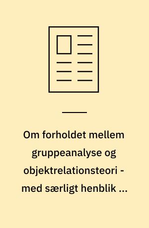 Om forholdet mellem gruppeanalyse og objektrelationsteori - med særligt henblik på rum