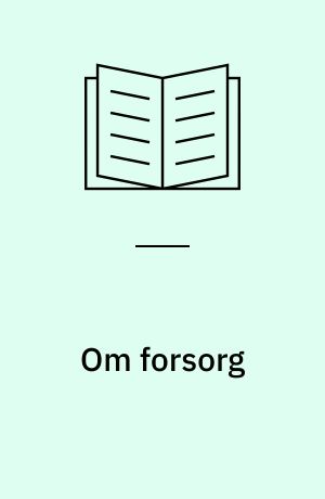 Om forsorg : en bog for begyndere