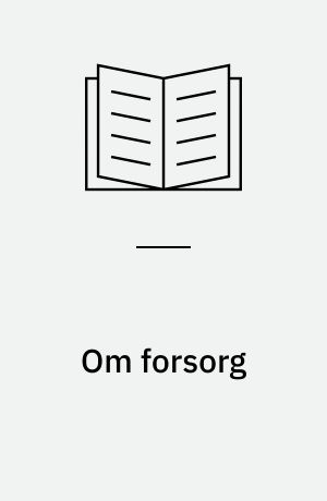 Om forsorg : en bog for begyndere