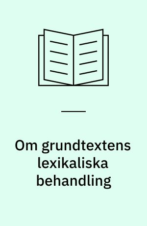 Om grundtextens lexikaliska behandling