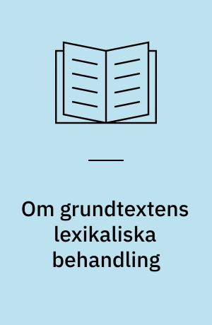 Om grundtextens lexikaliska behandling