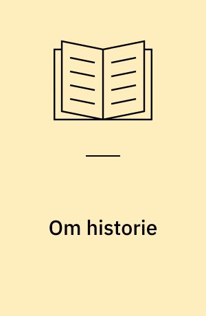 Om historie : en introduktionsbog