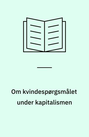 Om kvindespørgsmålet under kapitalismen