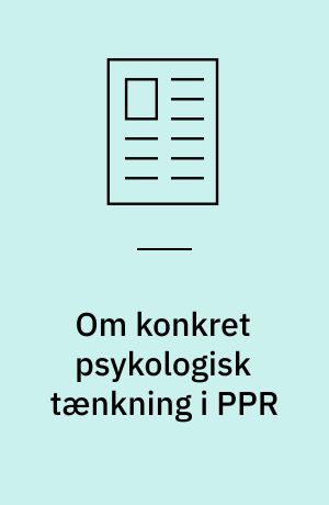 Om konkret psykologisk tænkning i PPR