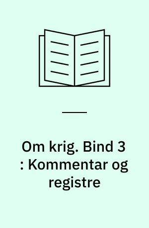 Om krig. Bind 3 : Kommentar og registre