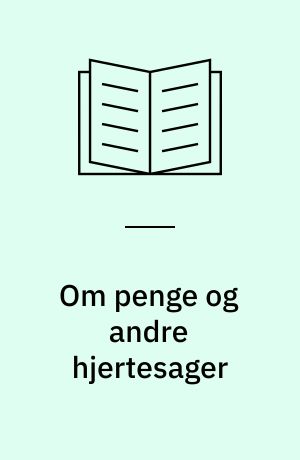 Om penge og andre hjertesager