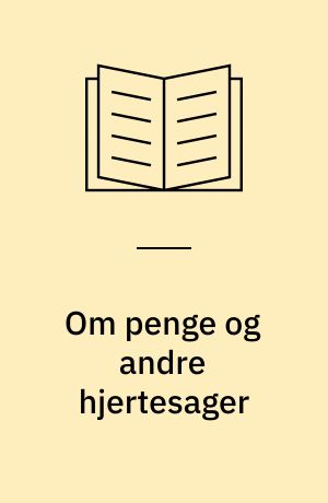 Om penge og andre hjertesager