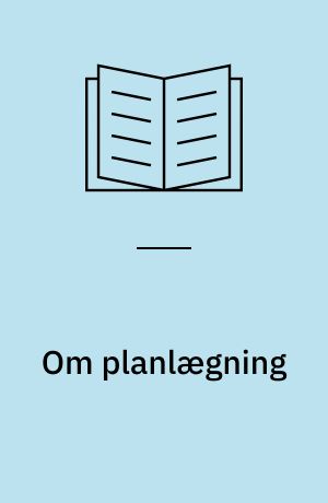 Om planlægning : en introduktionsbog