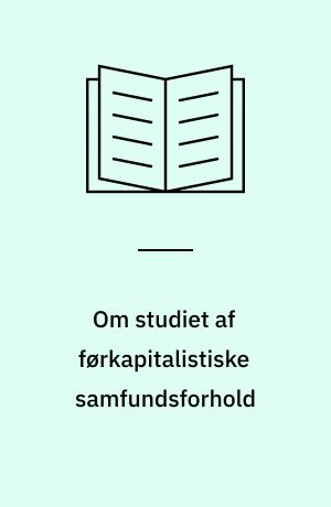 Om studiet af førkapitalistiske samfundsforhold