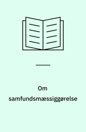 Om samfundsmæssiggørelse : to artikler