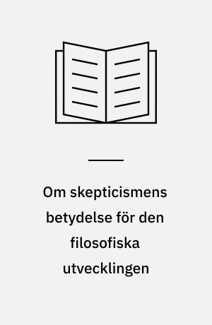 Om skepticismens betydelse för den filosofiska utvecklingen