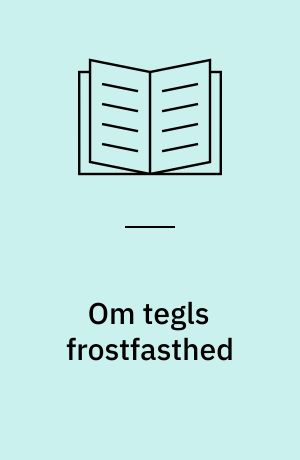 Om tegls frostfasthed : en litteraturgennemgang