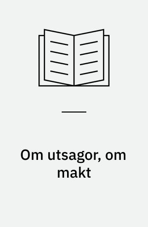 Om utsagor, om makt