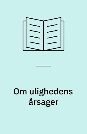 Om ulighedens årsager