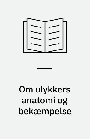 Om ulykkers anatomi og bekæmpelse : en skitse