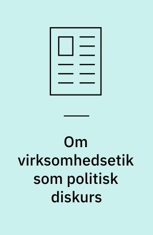 Om virksomhedsetik som politisk diskurs : en kritisk undersøgelse