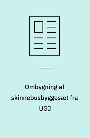 Ombygning af skinnebusbyggesæt fra UGJ
