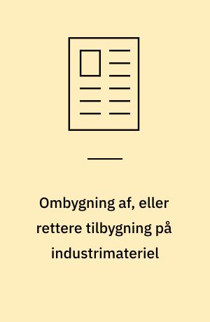 Ombygning af, eller rettere tilbygning på industrimateriel