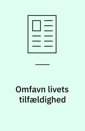 Omfavn livets tilfældighed