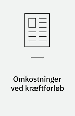 Omkostninger ved kræftforløb : ressourceforbrug for kræftpatienter