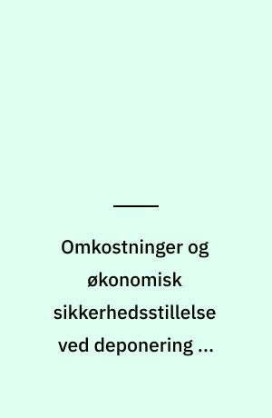 Omkostninger og økonomisk sikkerhedsstillelse ved deponering af affald