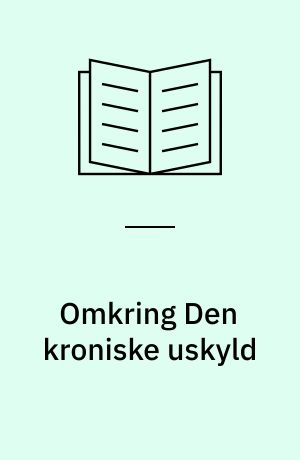 Omkring Den kroniske uskyld