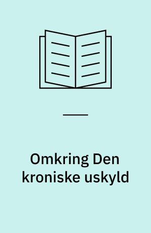 Omkring Den kroniske uskyld