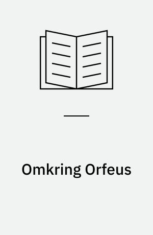 Omkring Orfeus : skitser og grafiske blade
