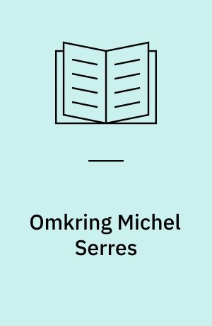 Omkring Michel Serres