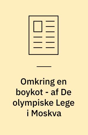 Omkring en boykot - af De olympiske Lege i Moskva