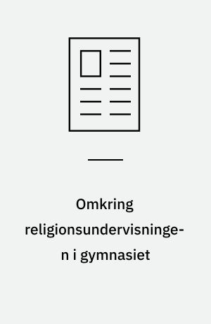 Omkring religionsundervisningen i gymnasiet