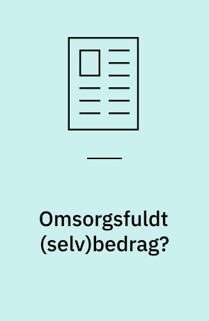 Omsorgsfuldt (selv)bedrag? : om brug af robotter der imiterer mennesker i ældreplejen