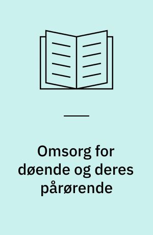 Omsorg for døende og deres pårørende : en retrospektiv analyse ved to sykehus